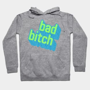 This Is One Bad Bitch Hoodie